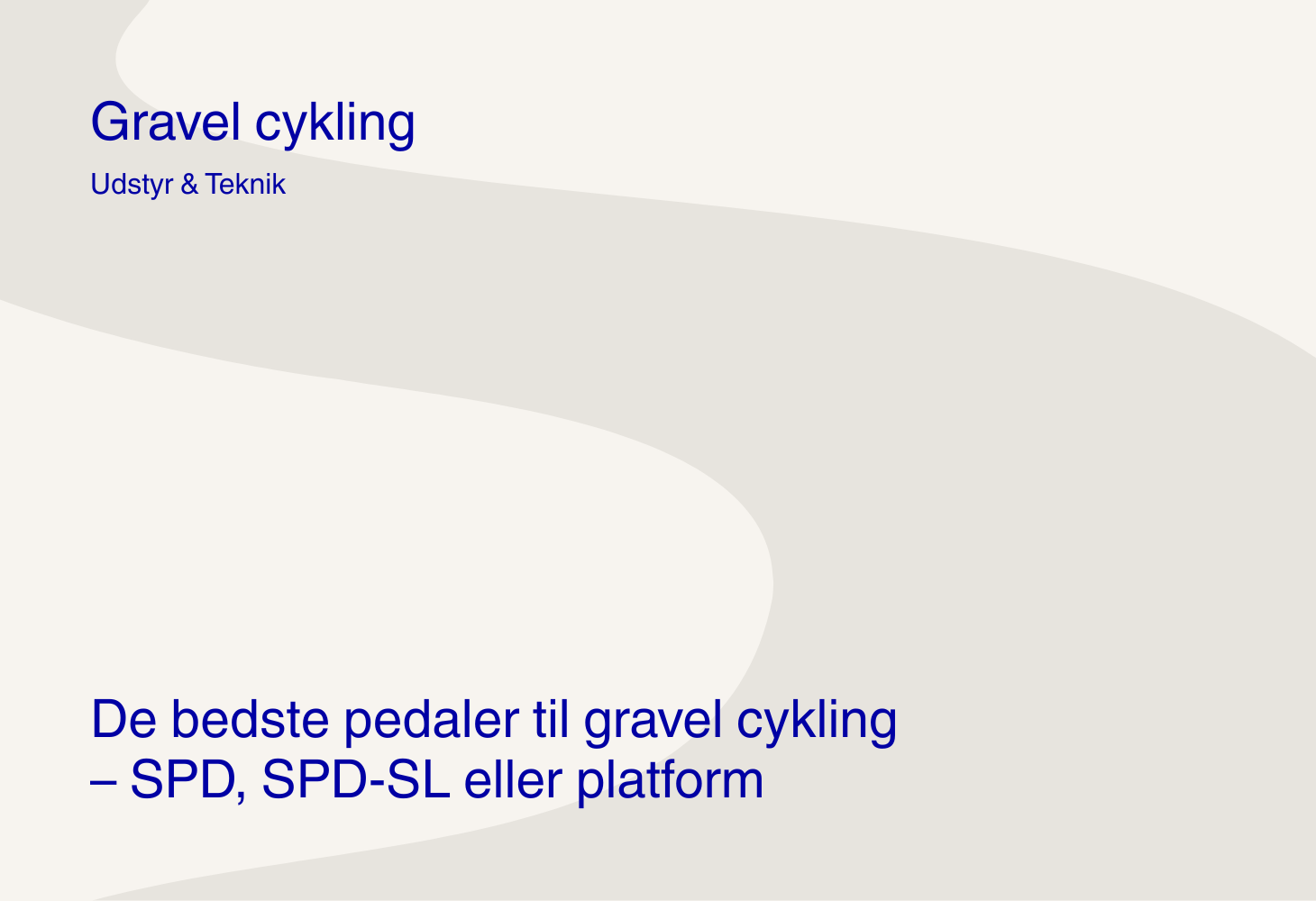 De bedste pedaler til gravel cykling – SPD, SPD-SL eller platform