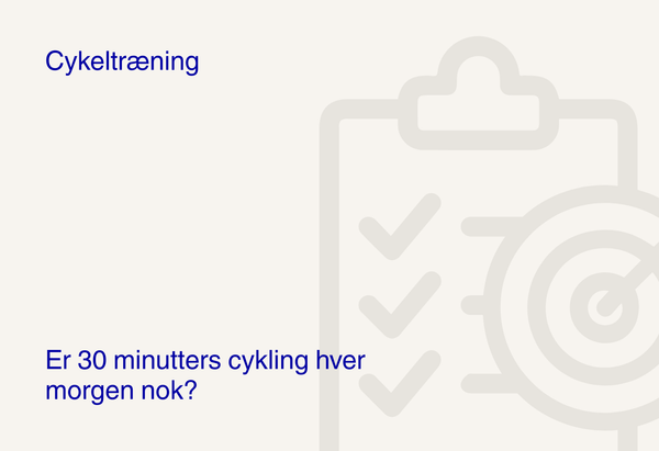 Er 30 minutters cykling hver morgen nok?