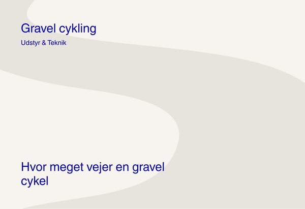 Hvor meget vejer en gravel cykel? Komplet vægtguide [2026]