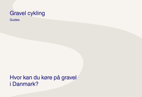 Hvor kan du køre på gravel i Danmark?
