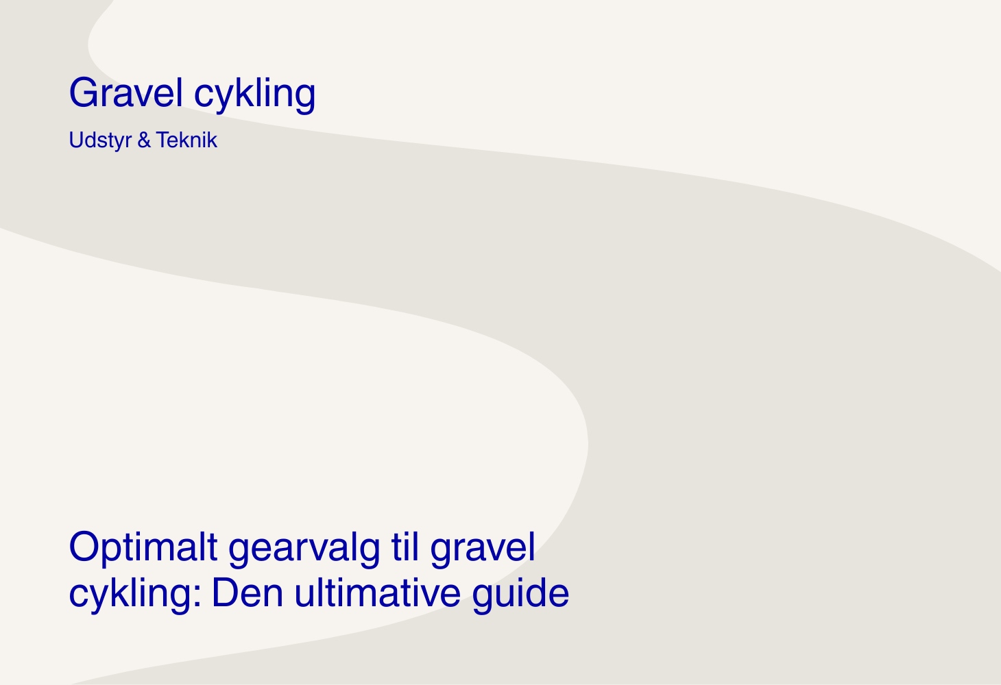 Optimalt gearvalg til gravel cykling: Den ultimative guide [2026]