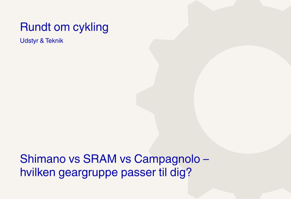 Shimano vs SRAM vs Campagnolo – hvilken geargruppe passer til dig?