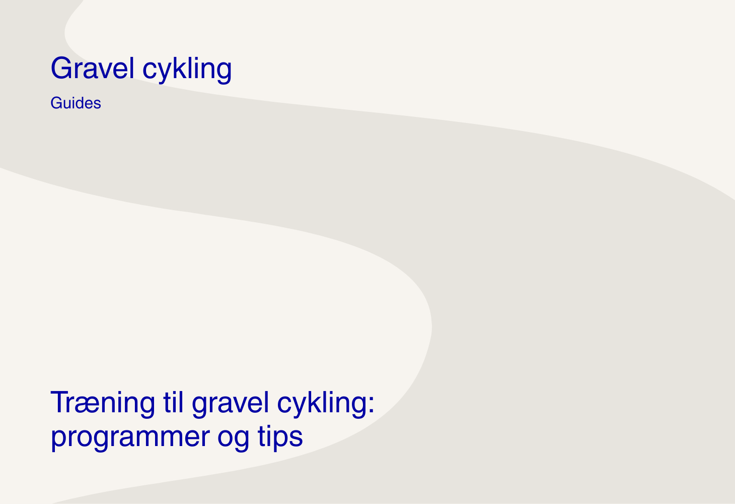 Træning til gravel cykling: programmer og tips